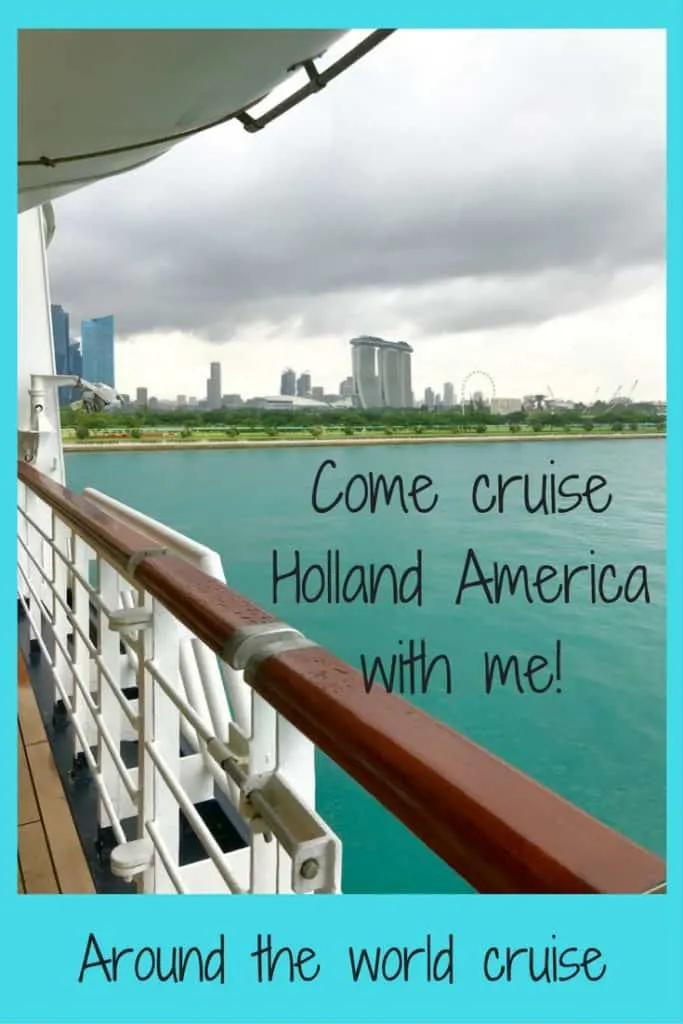 Come along with me and cruise Holland America on a global cruise.