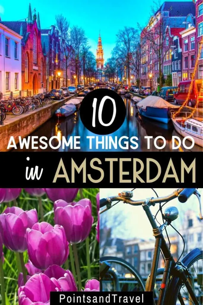 10 Awesome Things to do in Amsterdam. Check out this ultimate guide to Amsterdam for first time visitors! My list of all the things you cannot miss when visiting Amsterdam. | Amsterdam Itinerary | Amsterdam Weekend | Amsterdam Activities. #amsterdam #netherlands