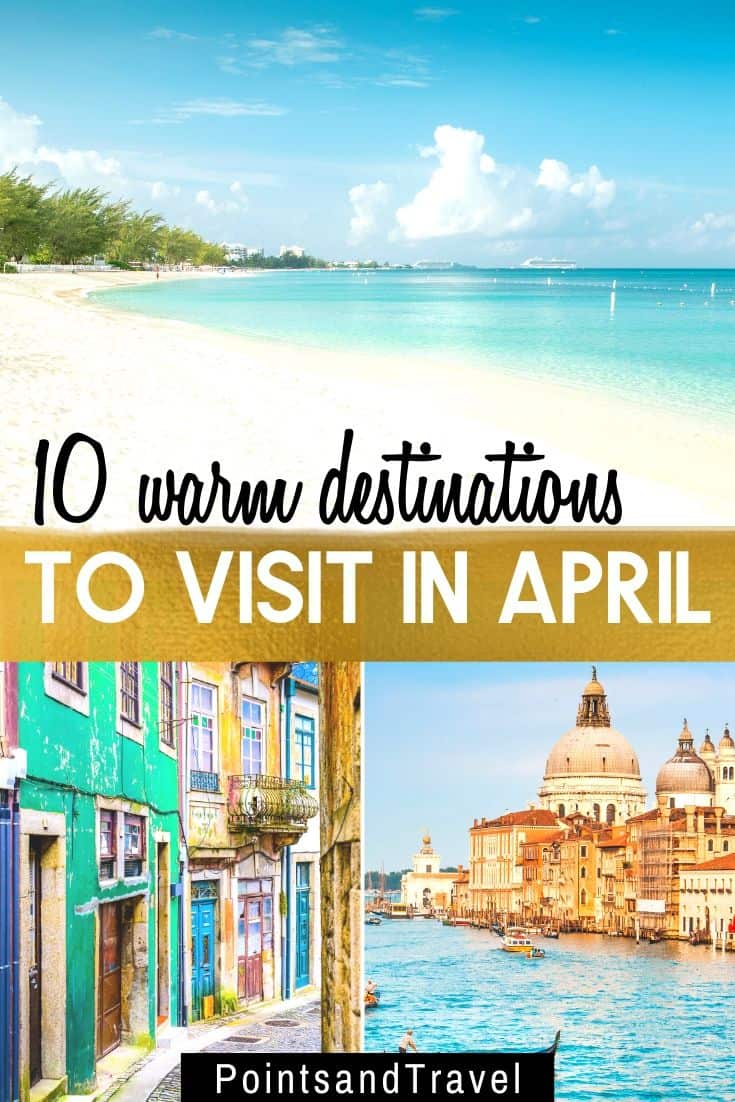 Warm Places to Travel to in April, Warm Places to Travel to in May, Warm Places, 10 warm destinations to visit in April, #April #may #vacation