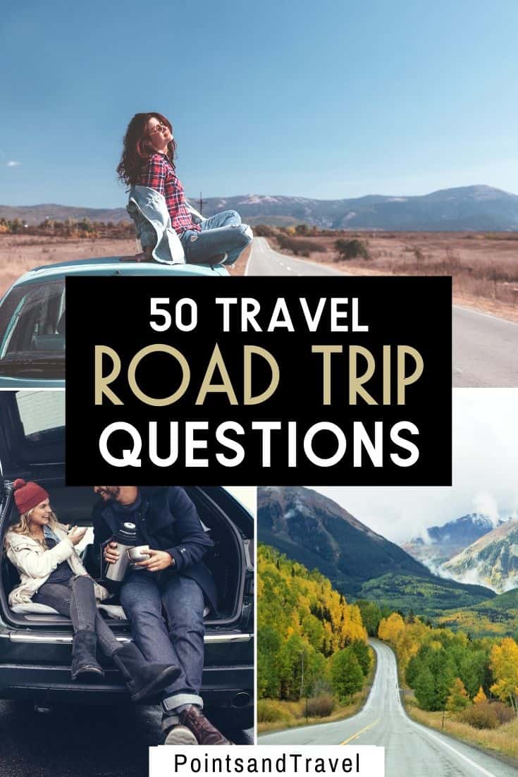 50 Travel-Related Road Trip Questions 50 Travel-Related Road Trip Questions
