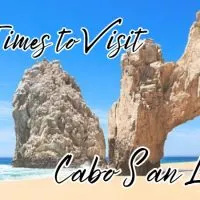 Best Times to Visit Cabo San Lucas