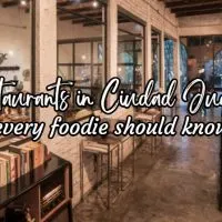Restaurants in Ciudad Juarez every foodie should know