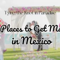 Best places to get married in mexico