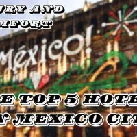 The Top 5 Hotels in Mexico City