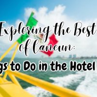 Things to Do in the Cancun Hotel Zone